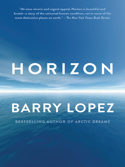 Title details for Horizon by Barry Lopez - Wait list